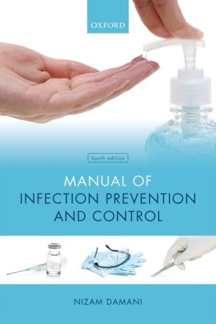 Bilde av Manual Of Infection Prevention And Control Av Nizam (clinical Director Infection Preven Damani