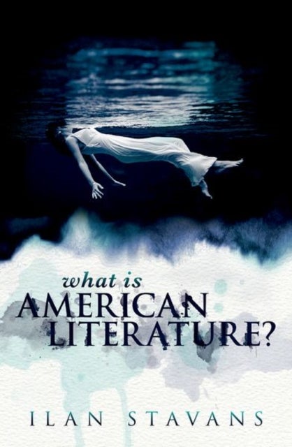 Bilde av What Is American Literature? Av Ilan (lewis-sebring Professor In Latin American And Latino Culture And Five College Fortieth Anniversary Professor Amh