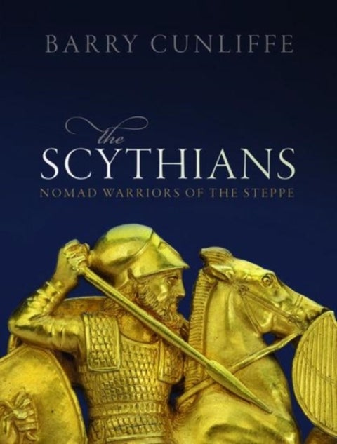 The Scythians - Nomad Warriors of the Steppe