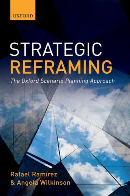 Bilde av Strategic Reframing Av Rafael (fellow In Strategy And Director Of The Oxford Scenarios Programme Fellow In Strategy And Director Of The Oxford Scenari