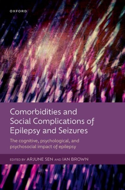 Comorbidities and Social Complications of Epilepsy and Seizures - The cognitive, psychological and psychosocial impact of epilepsy