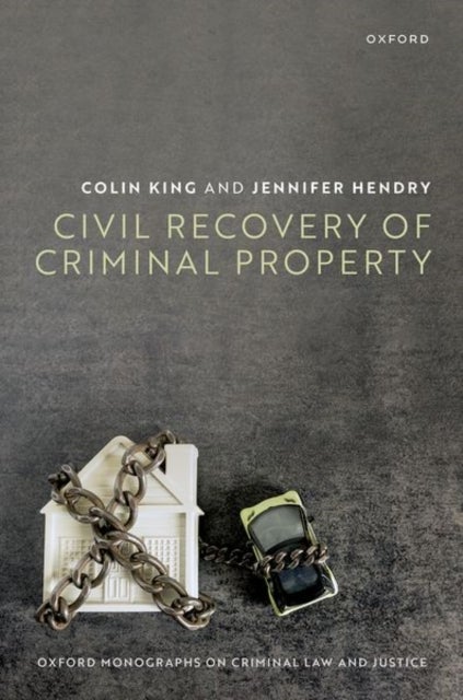 Bilde av Civil Recovery Of Criminal Property Av Prof Colin (professor Institute Of Advanced Legal Studies Professor Institute Of Advanced Legal Studies Univers