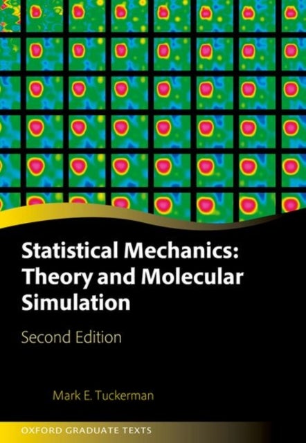 Bilde av Statistical Mechanics: Theory And Molecular Simulation Av Mark E. (professor Of Chemistry And Mathematics And Chemistry Department Chair Professor Of