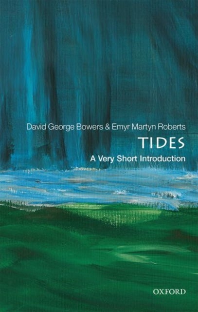 Bilde av Tides: A Very Short Introduction Av David George (emeritus Professor Of Physical Oceanography Bangor University) Bowers, Emyr Martyn (researcher Unive