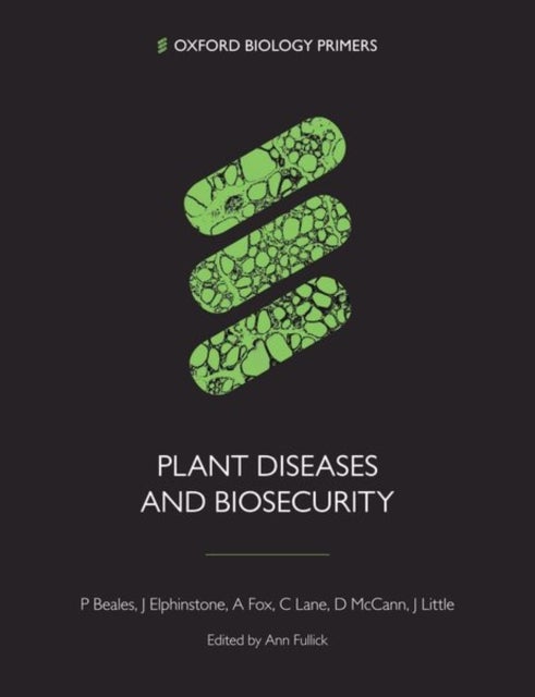 Bilde av Plant Diseases And Biosecurity Av Paul (animal And Plant Health Agency) Beales, John (fera Science Ltd.) Elphinstone, Adrian (fera Science Ltd.) Fox,