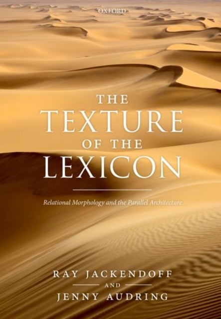 The Texture of the Lexicon - Relational Morphology and the Parallel Architecture