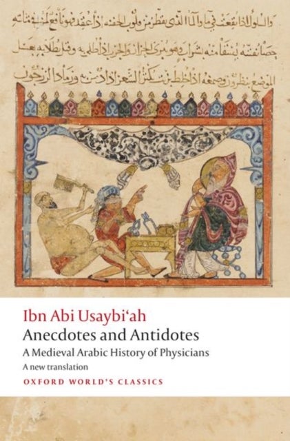 Anecdotes and Antidotes - A Medieval Arabic History of Physicians