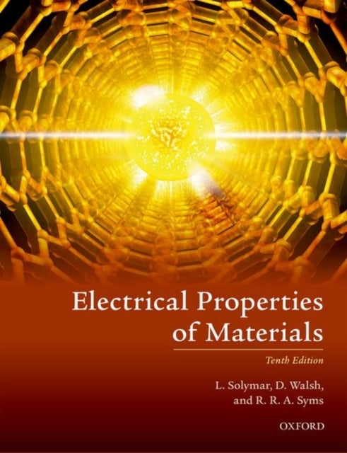 Bilde av Electrical Properties Of Materials Av L. (department Of Electrical And Electronic Engineering Imperial College London) Solymar, D. (department Of Engi