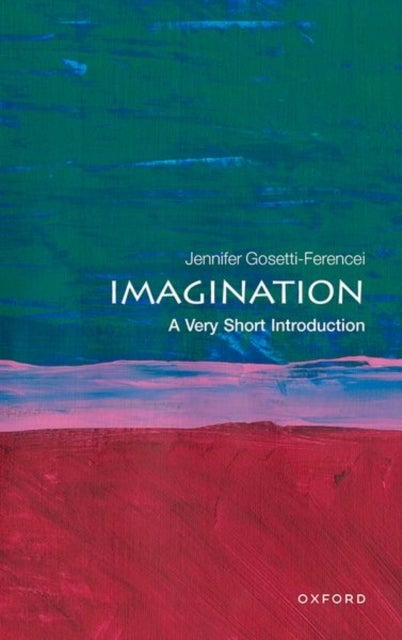 Bilde av Imagination: A Very Short Introduction Av Jennifer (professor And Kurrelmeyer Chair In German And Professor In Philosophy Professor And Kurrelmeyer Ch
