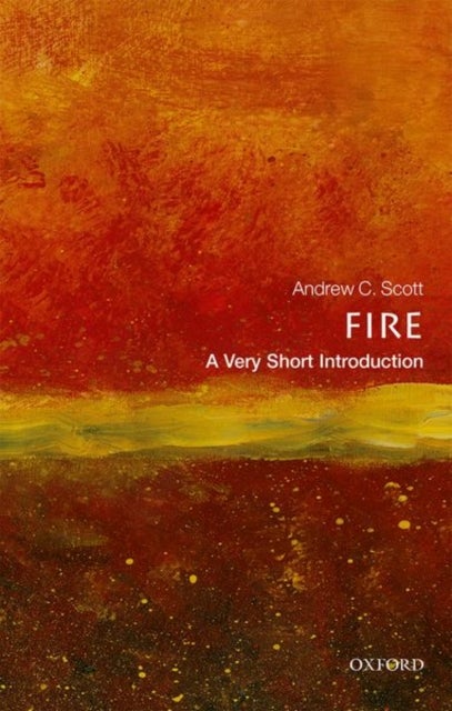 Bilde av Fire: A Very Short Introduction Av Andrew C. (royal Holloway University Of London) Scott