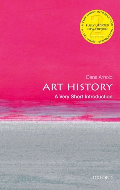 Bilde av Art History: A Very Short Introduction Av Dana (professor Of Art History University Of East Anglia) Arnold