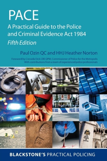 Bilde av Pace: A Practical Guide To The Police And Criminal Evidence Act 1984 Av Paul (barrister Barrister 23 Essex Street Chambers) Ozin, Heather (judge Judge