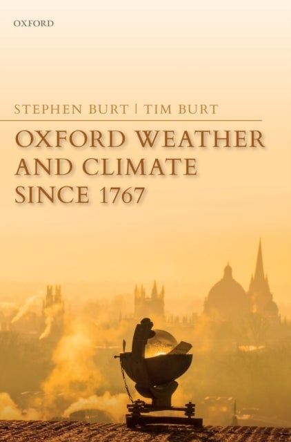 Bilde av Oxford Weather And Climate Since 1767 Av Stephen (department Of Meteorology University Of Reading) Burt, Tim (durham University Durham University Emer