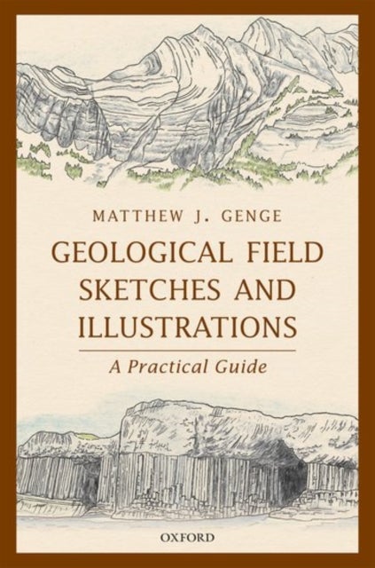 Geological Field Sketches and Illustrations - A Practical Guide