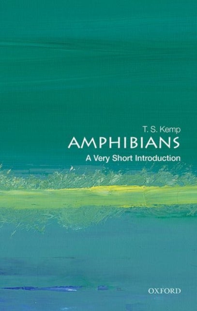 Bilde av Amphibians: A Very Short Introduction Av T. S. (emeritus Fellow St John&#039;s College University Of Oxford) Kemp
