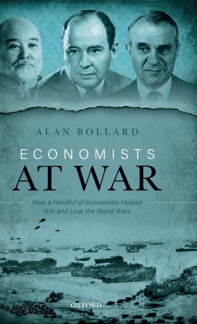 Economists at War - How a Handful of Economists Helped Win and Lose the World Wars