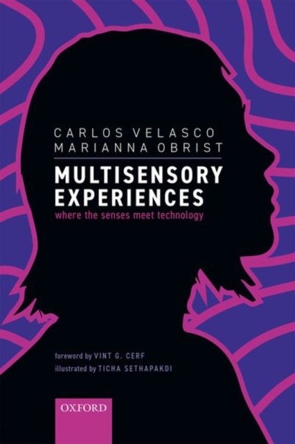 Bilde av Multisensory Experiences Av Carlos (associate Professor Associate Professor Bi Norwegian Business School Norway) Velasco, Marianna (professor Of Multi