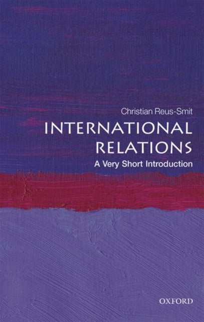 Bilde av International Relations: A Very Short Introduction Av Christian (professor Of International Relations University Of Queensland) Reus-smit