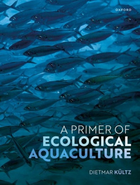 Bilde av A Primer Of Ecological Aquaculture Av Dietmar (professor Of Physiological Genomic Kultz