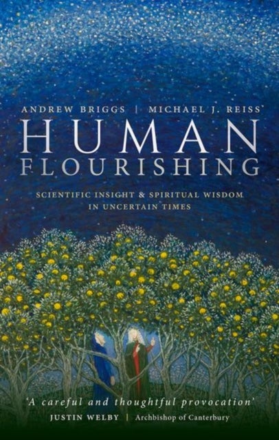 Human Flourishing - Scientific insight and spiritual wisdom in uncertain times