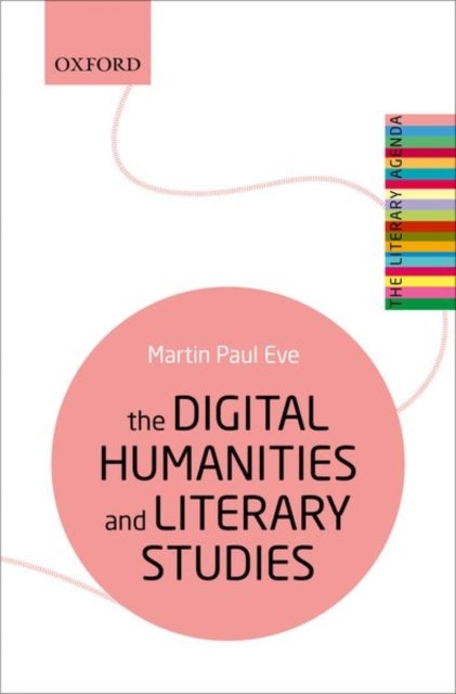 Bilde av The Digital Humanities And Literary Studies Av Martin Paul (professor Of Literature Technology And Publishing At Birkbeck College University Of London