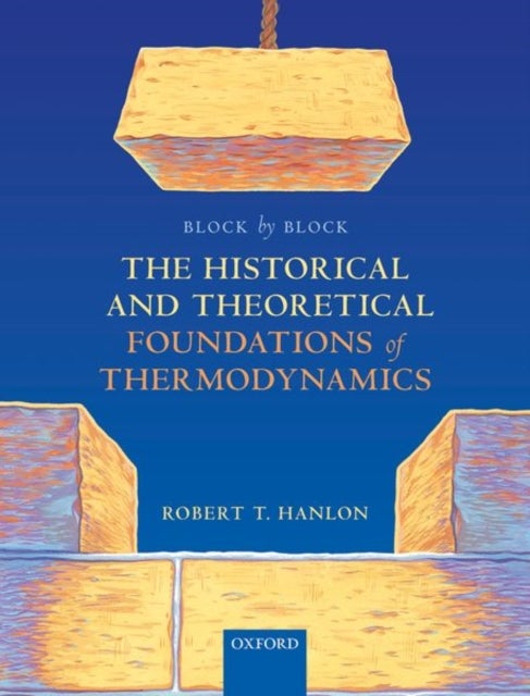 Bilde av Block By Block: The Historical And Theoretical Foundations Of Thermodynamics Av Robert T. (senior Lecturer Senior Lecturer School Of Chemical Engineer