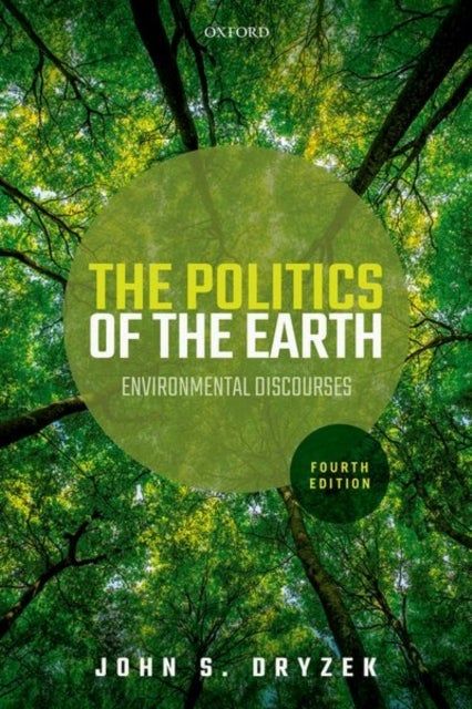 Bilde av The Politics Of The Earth Av John S. (professor Of Political Science At The Centre For Deliberative Democracy And Global Governance At The University