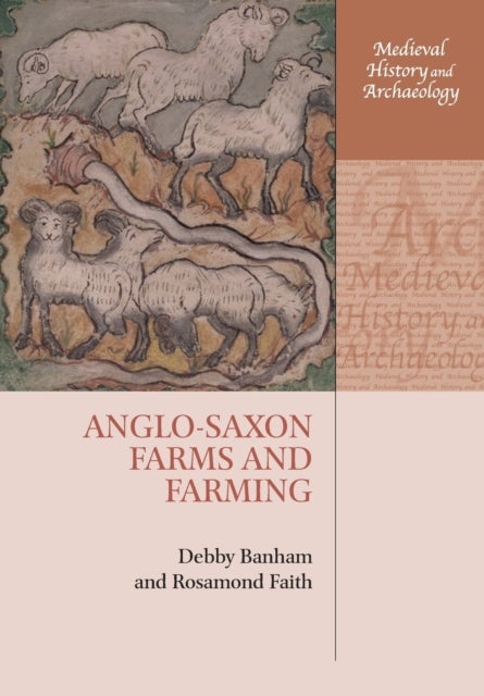 Bilde av Anglo-saxon Farms And Farming Av Debby (affiliated Lecturer Affiliated Lecturer Dept Of Anglo-saxon Norse And Celtic University Of Cambridge) Banham,
