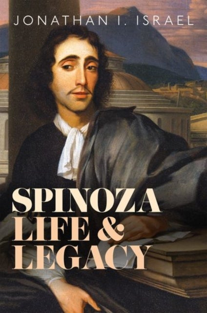 Bilde av Spinoza, Life And Legacy Av Prof Jonathan I. (professor Emeritus Professor Emeritus School Of Historical Studies Institute For Advanced Study Princeto