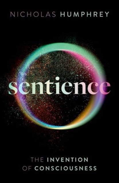 Sentience - The Invention of Consciousness
