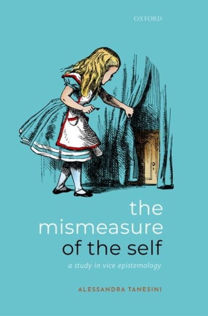 The Mismeasure of the Self - A Study in Vice Epistemology