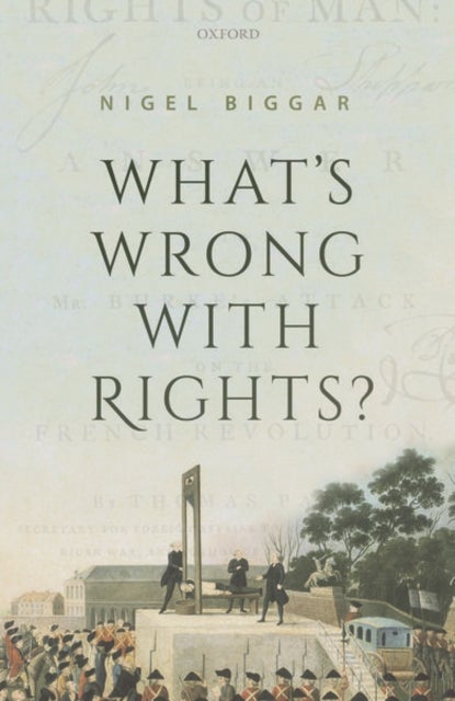 Bilde av What&#039;s Wrong With Rights? Av Nigel (regius Professor Of Moral And Pastoral Theology And Director Of The Mcdonald Centre For Theology Ethics And P