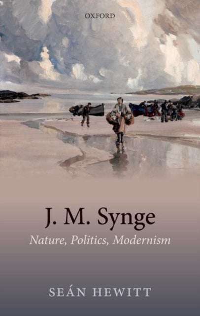J. M. Synge - Nature, Politics, Modernism