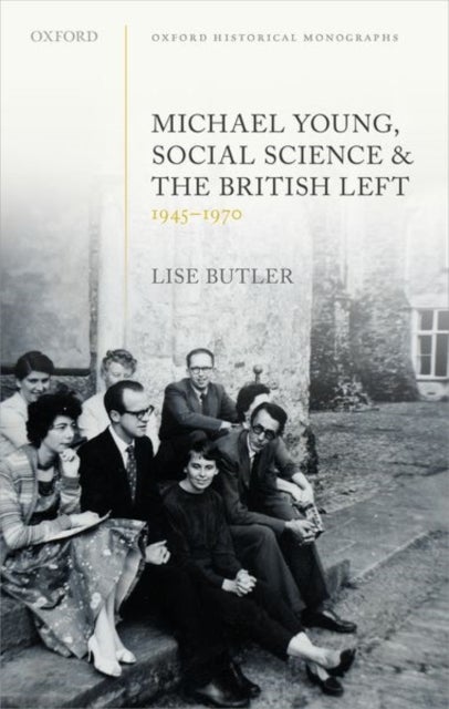 Bilde av Michael Young, Social Science, And The British Left, 1945-1970 Av Lise (lecturer In Modern History Lecturer In Modern History University Of London) Bu