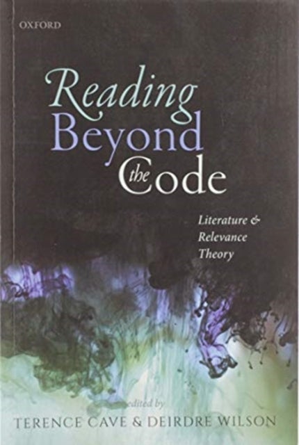 Reading Beyond the Code - Literature and Relevance Theory