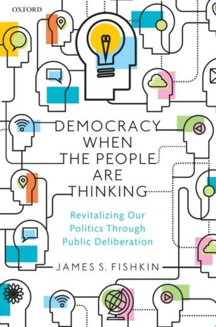 Bilde av Democracy When The People Are Thinking Av James S. (professor Of Communication Professor Of Communication Stanford University) Fishkin