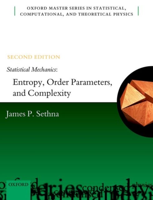 Bilde av Statistical Mechanics: Entropy, Order Parameters, And Complexity Av James P. (professor Of Physics Professor Of Physics Cornell University) Sethna