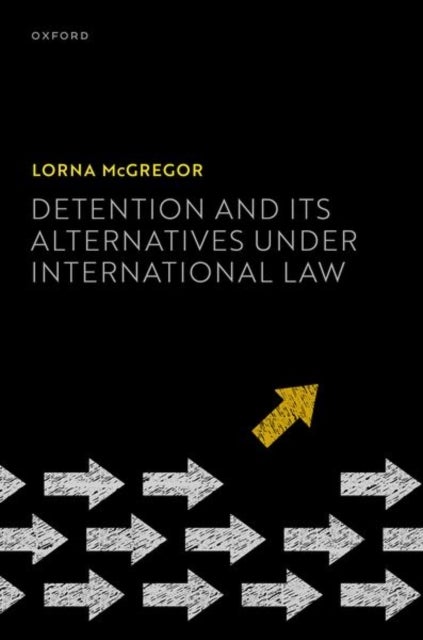 Bilde av Detention And Its Alternatives Under International Law Av Prof Lorna (professor Of International Human Rights Law Professor Of International Human Rig