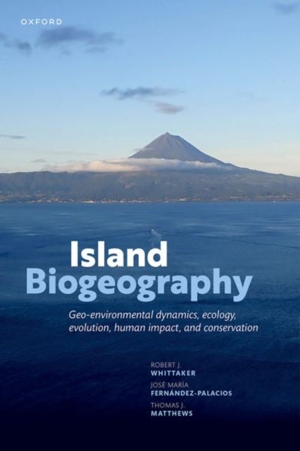 Bilde av Island Biogeography Av Prof Robert J. (professor Of Biogeography Professor Of Biogeography School Of Geography And The Environment University Of Oxfor