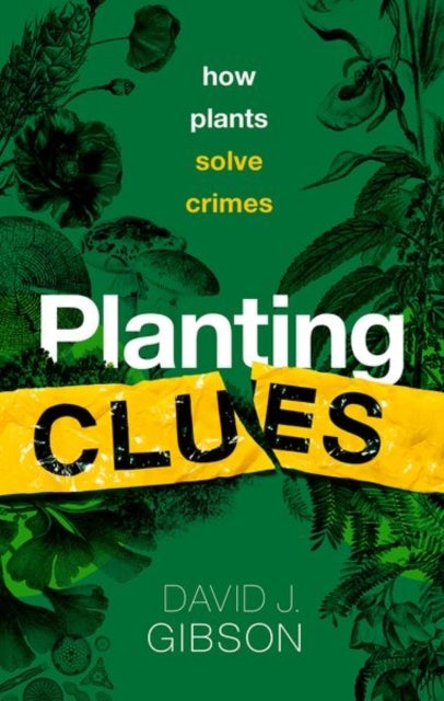 Planting Clues - How plants solve crimes