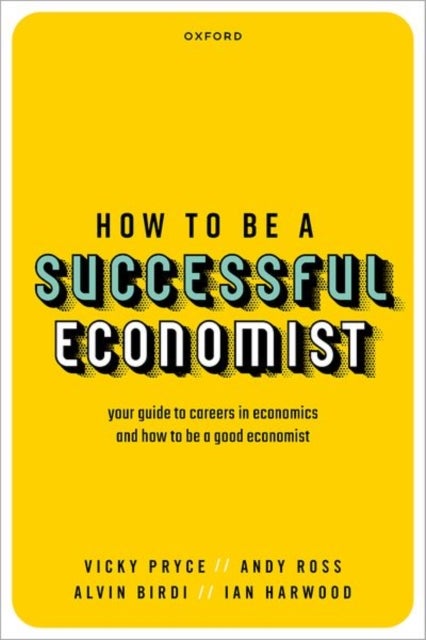 Bilde av How To Be A Successful Economist Av Vicky (visiting Professor Visiting Professor Birmingham City University And King&#039;s Collee London) Pryce, Andy