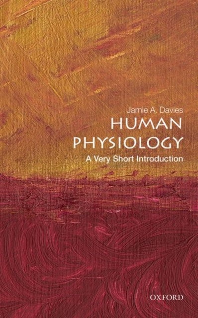 Bilde av Human Physiology: A Very Short Introduction Av Jamie A. (professor Of Experimental Anatom Davies