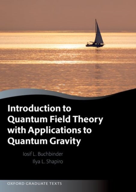 Bilde av Introduction To Quantum Field Theory With Applications To Quantum Gravity Av Joseph (department Of Theoretical Phys Buchbinder