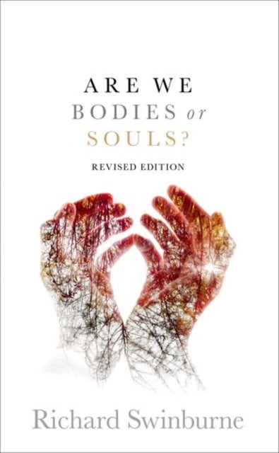 Are We Bodies or Souls? - Revised edition