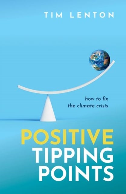 Positive Tipping Points - How to Fix the Climate Crisis