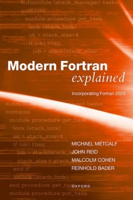 Bilde av Modern Fortran Explained Av Mr Michael (formerly Of Cern Geneva Switzerland) Metcalf, Dr John (jkr Associates Oxford Uk) Reid, Mr Malcolm (principal T