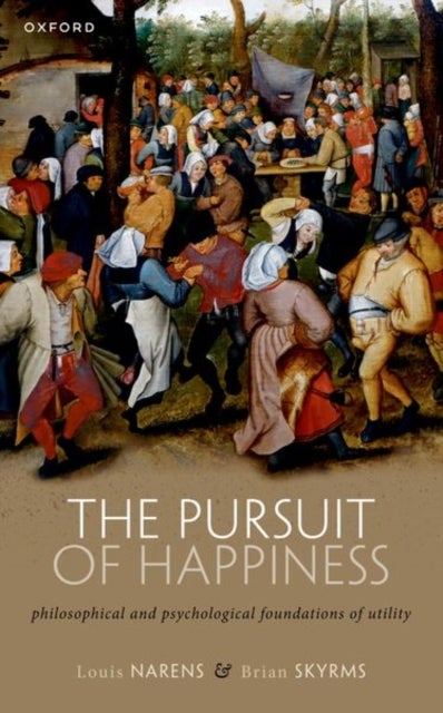 The Pursuit of Happiness - Philosophical and Psychological Foundations of Uti
