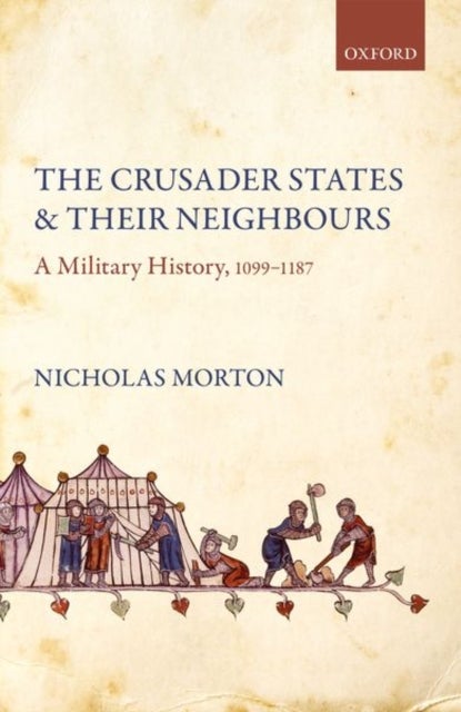 Bilde av The Crusader States And Their Neighbours Av Nicholas (senior Lecturer In History Senior Lecturer In History Nottingham Trent University) Morton