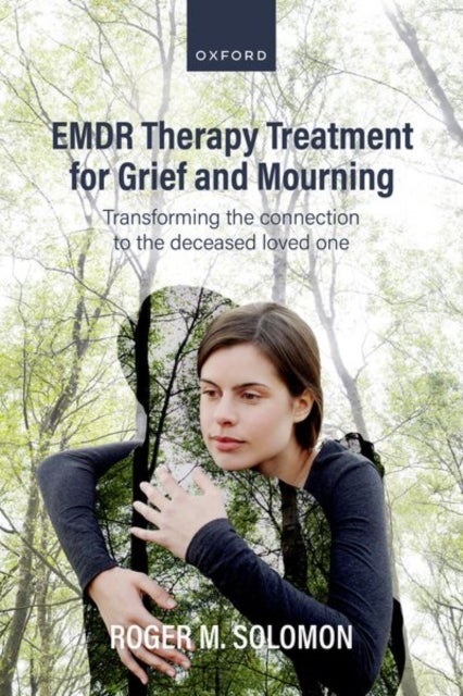 Bilde av Emdr Therapy Treatment For Grief And Mourning Av Roger M. (program Director Program Director Emdr Institute) Solomon