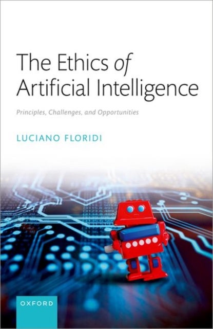 Bilde av The Ethics Of Artificial Intelligence Av Luciano (founding Director Of The Yale Center For Digital Ethics Professor Of Cognitive Science Founding Dire